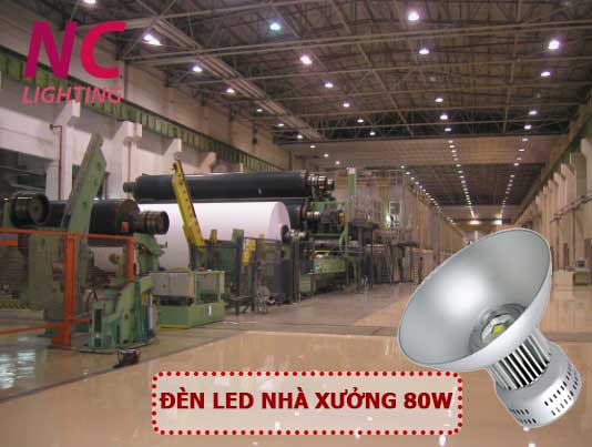 Chiếu sáng nhà xưởng bằng đèn led nhà xưởng 80W