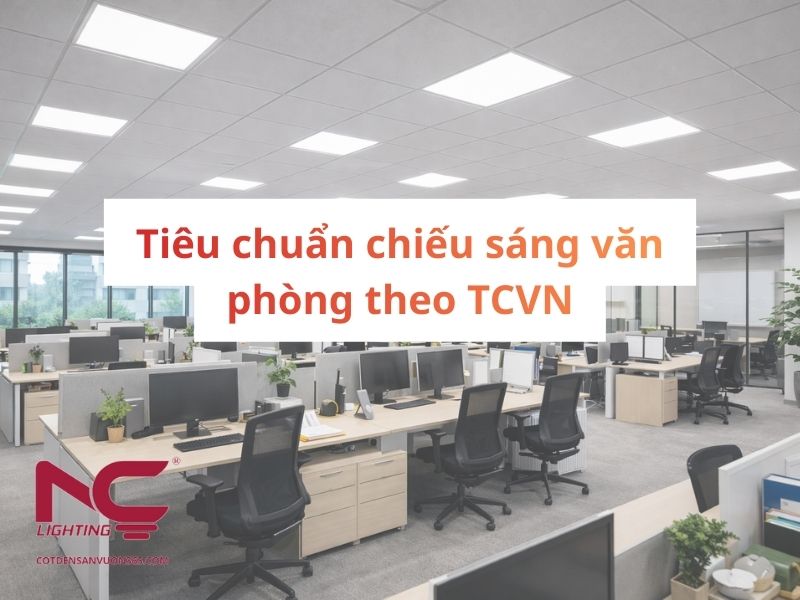 Tiêu chuẩn chiếu sáng văn phòng theo TCVN